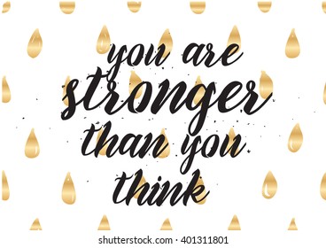 You are stronger than you think inspirational inscription. Greeting card with calligraphy. Hand drawn lettering design. Photo overlay. Typography for banner, poster or apparel design.