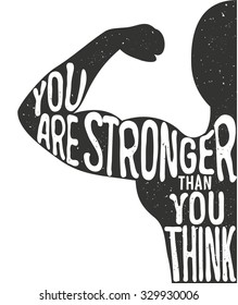 You are stronger than you think. Lettering vintage typographic poster. Motivational and inspirational vector illustration, man silhouette and quote. fitness club and bodybuilding advertising template.