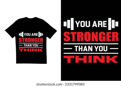 You are stronger than you think quote t shirt design. Typography t shirt design. Motivational t shirt design. Creative t shirt design. Red color t-shirt 