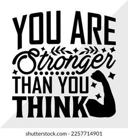 You Are Stronger Than You Think SVG Printable Vector Illustration