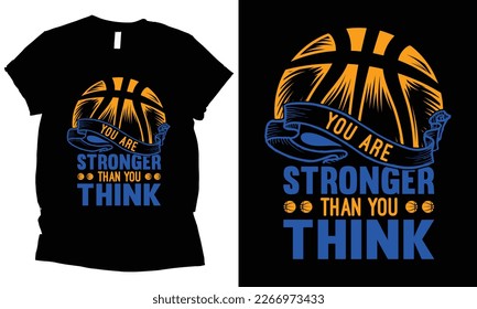 you are stronger than you think t shirt design