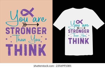 You Are  Stronger Than You Think 
 Typography T shirt Design,Suicide Prevention Awareness T Shirt,Suicide Prevention Support Brother Shirt,Suicide Prevention Survivor T-Shirt,