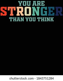 You are stronger than you think vintae rainbow color theme t-shirt design 1