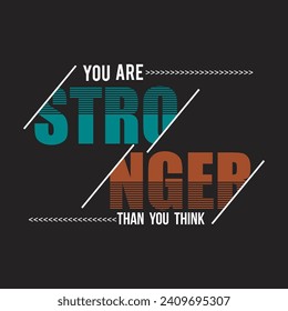 you are stronger than you think,design typography vector illustration for print