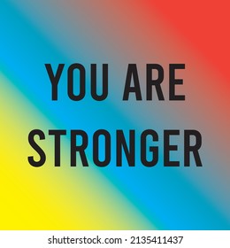 YOU ARE STRONGER THEN YOU THINK. MOTIVATIONAL QUOTES BACKGROUND