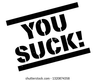 you suck stamp on white background. Sign, label, sticker.