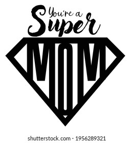 You are a supermom - vector
