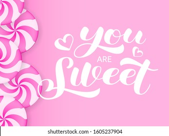 You are Sweet brush lettering. Vector stock illustration for card