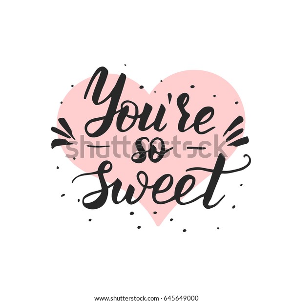 You Sweet Hand Drawn Romantic Quote Stock Vector (Royalty Free) 645649000