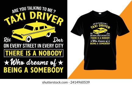 ¿Me estás hablando del taxista rbt dnr en cada calle de cada ciudad hay un nadie que sueña ser alguien, tipografía Taxi Taxista patrón de diseño de camisetas para imprimir.