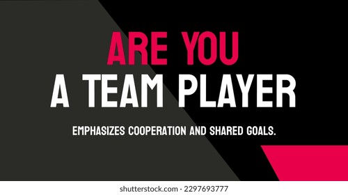 Are You A Team Player: Common job interview question.