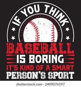 If you think baseball is boring it's kinds of smart people sport, baseball, Designs Bundle, Streetwear T-shirt Designs Artwork Set, Graffiti Vector Collection for Apparel and Clothing Print