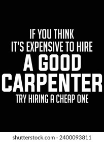 If you think it's expensive to hire a carpenter - EPS file for cutting machine. You can edit and print this vector art with EPS editor.