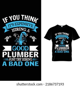 If You Think It's Expensive Hiring A Good Plumber Just Try Hiring A Bad One