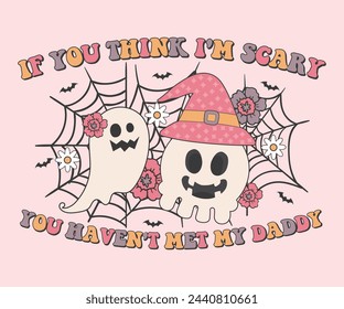 Si crees que me da miedo no has conocido a mi papi retro camiseta, retro de Halloween camisa, espeluznante temporada, fantasma calabaza camiseta, moda de Halloween, hippie de Halloween, Ghouls camiseta, archivo de corte para Cricut