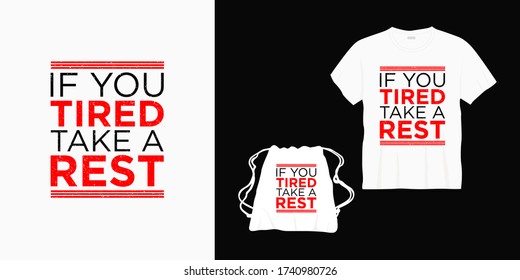 if you tired take a rest typography lettering design for t-shirt, bag or merchandise