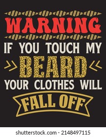 If you touch my beard your clothes will fall off Funny beard t-shirt svg