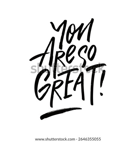 You Are Truly So Great This is an Inspirational Quote Presented in Bold Typography Style