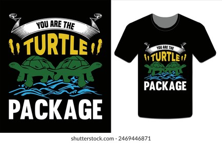 You are the turtle package, turtle t-shirt design vector art illustration