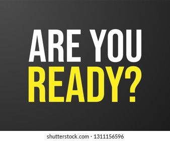 Are You Ready? typography black background for T-shirt and apparel graphics, poster, print, postcard