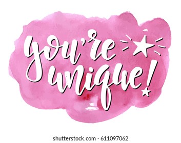 You are unique. Hand drawn typography poster. Conceptual handwritten phrase.T shirt hand lettered calligraphic design. Inspirational vector
