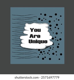 You Are Unique inspirational positive quote slogan text, design for fashion graphics, t shirt prints, posters etc.
