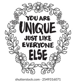 You are unique just like everyone else. Inspirational quote. Vector illustration