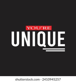 You are unique motivational typography tshirt design