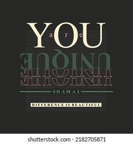 You are unique typographic for t-shirt prints, posters and other uses.