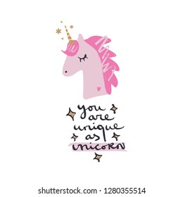 You are unique as a unicorn. Text hand drawn lettering quote and little pony art, unicorns theme