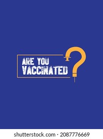 Are you Vaccinated Based Poster Design With tshirt, Level