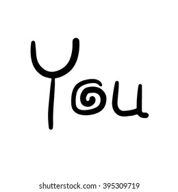 You vector hand drawn words, calligraphy, typography black on white