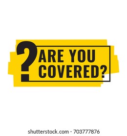 Are you covered? Vector illustration with grunge effect on white background.