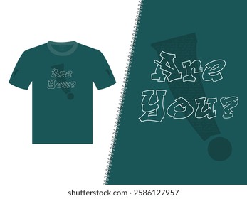 Are You Vector T Shirt Design