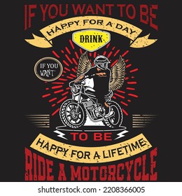 if you want to be happy for a day...y-shirt