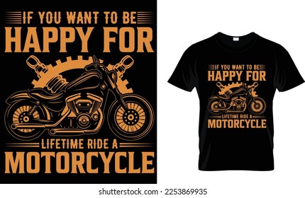 If you want to be happy for lifetime ride a motorcycle t-shirt design template