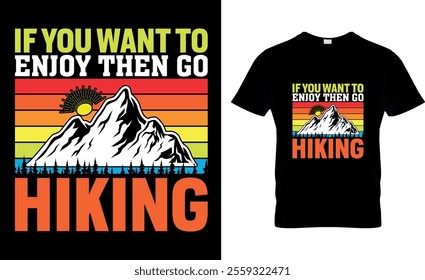 If you want to enjoy then go Hiking-Adventure-T-Shirt Design