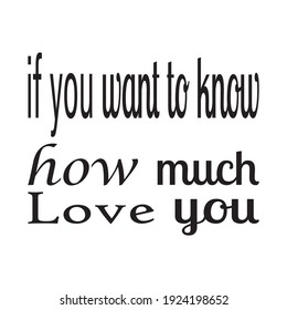 if you want to know how much love you the quote letter