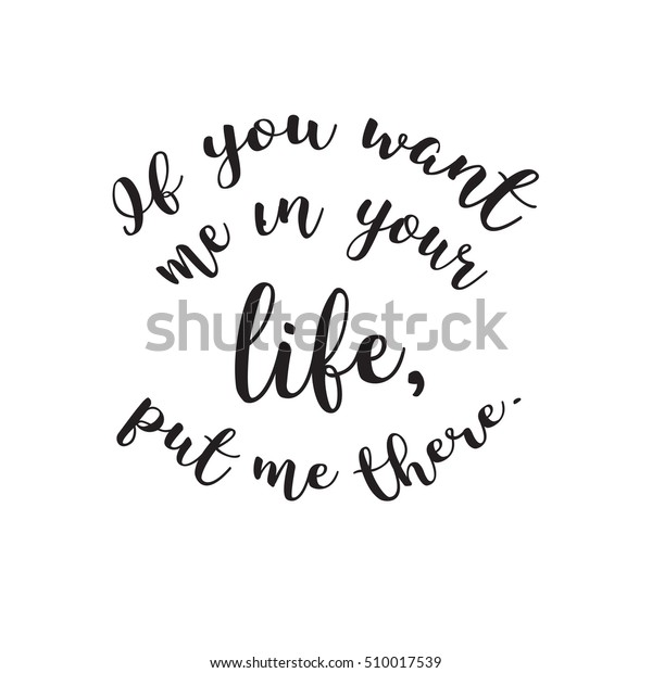 You Want Me Your Life Put Stock Vector Royalty Free 510017539
