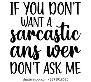 if you don’t want a sarcastic ans wer don’t ask me  Svg,Coaster,lettering,Mom Easter,Mama Bunny,Funny svg,Idgaf ish,Humor,Women's Funny  