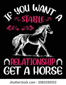 If you want a stable relationship get a horse 