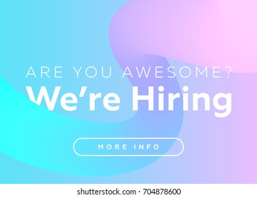 Are You Awesome? We are Hiring. Creative Business Concept. Vacancy Announcement on Abstract Fluid Pastel Background. Vector Illustration. Search for Employees Banner Template.