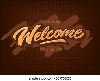 You Are Welcome My Friend Hand Lettering Premium Vector Illustration