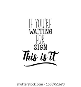 If you were waiting for sign this is it. Lettering. Inspirational and funny quotes. Can be used for prints bags, t-shirts,  posters, cards.