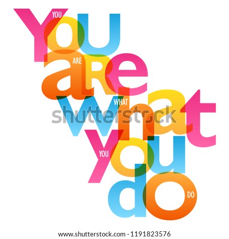 YOU ARE WHAT YOU DO typography poster