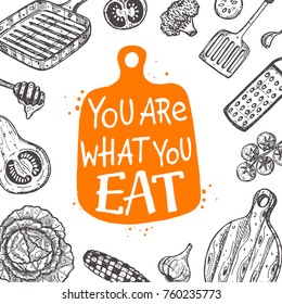 You are what you eat. Food card. Lettering. Hand drawn vector illustration. Can be used for bakery, street festival, farmers market, country fair, cafe, restaurant, bar, shop, kitchen classes, cafe.