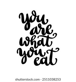 You are what you eat. Hand Drawing lettering quote. Vector illustration