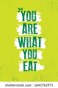 You Are What You Eat. Inspiring Typography Creative Motivation Quote Vector Template.