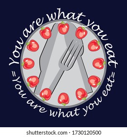 you are what you you eat  label is a piece of paper,plastic film,cloth,metal or other material affixed to a container or product.
