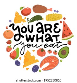 You are what you eat - lettering quote print. The healthy food round concept design for print and web projects. Flat vector illustration.